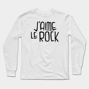 Rock Love, Rock Typography, J'aime le Rock Long Sleeve T-Shirt